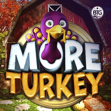 Bigtime : More Turkey - ZENPLAY77