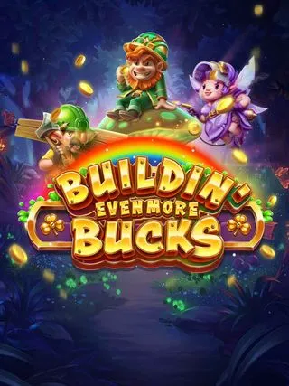 Buildin Even More Bucks - ZENPLAY77