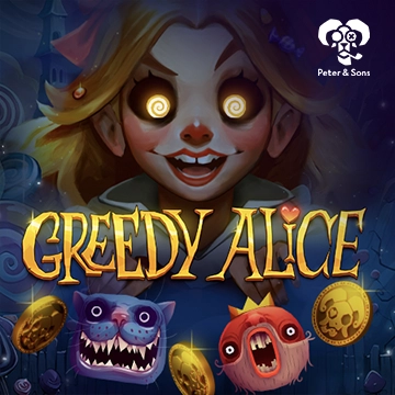PeterSons : Greedy Alice - ZENPLAY77