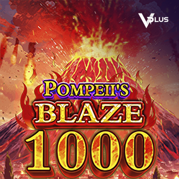 Vplus : Pompeii``s Blaze 1000 - ZENPLAY77